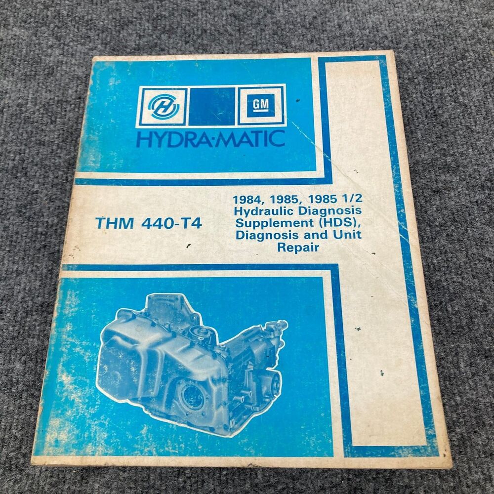 GM Hydra-Matic THM 440-T4 Hydraulic Diagnosis Supplement 1985